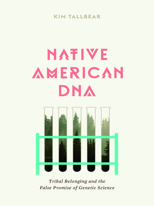 Title details for Native American DNA by Kim TallBear - Available